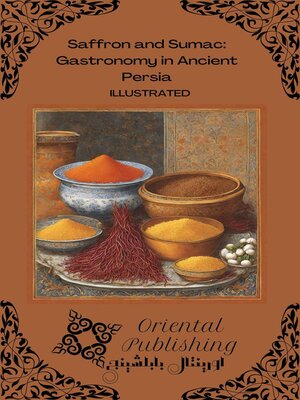 cover image of Saffron and Sumac Gastronomy in Ancient Persia
